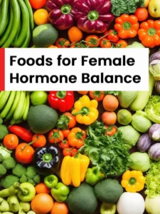 Foods for Female Hormone Balance