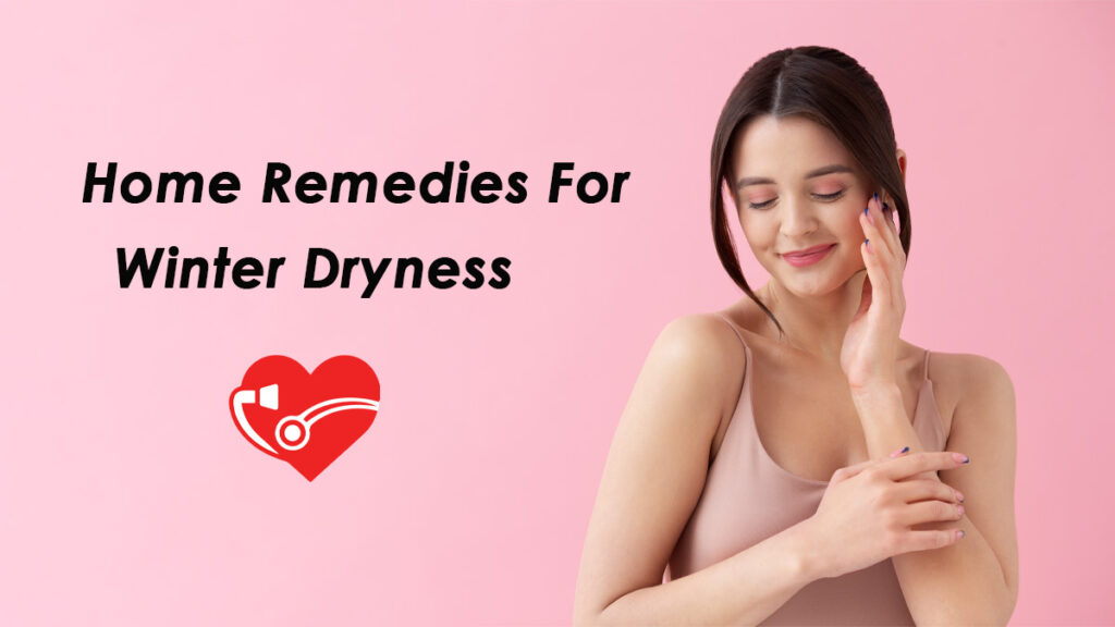 Home Remedies for Winter Dryness