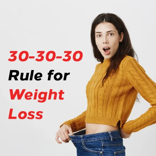 30-30-30 rule for weight loss