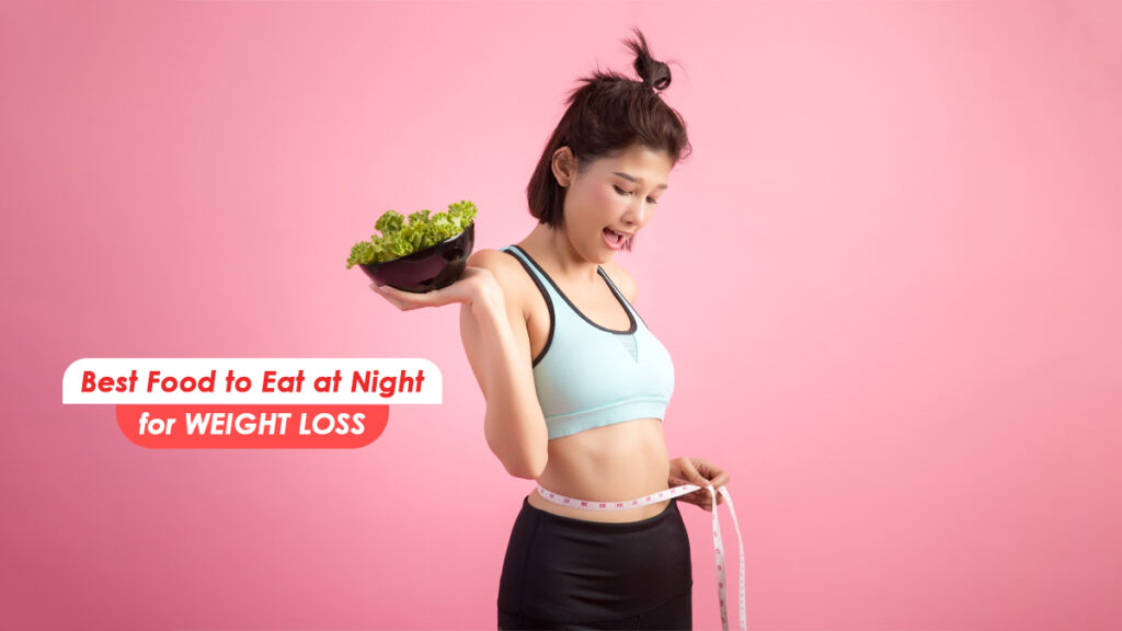 healthy-food-to-eat-at-night-for-weight-loss