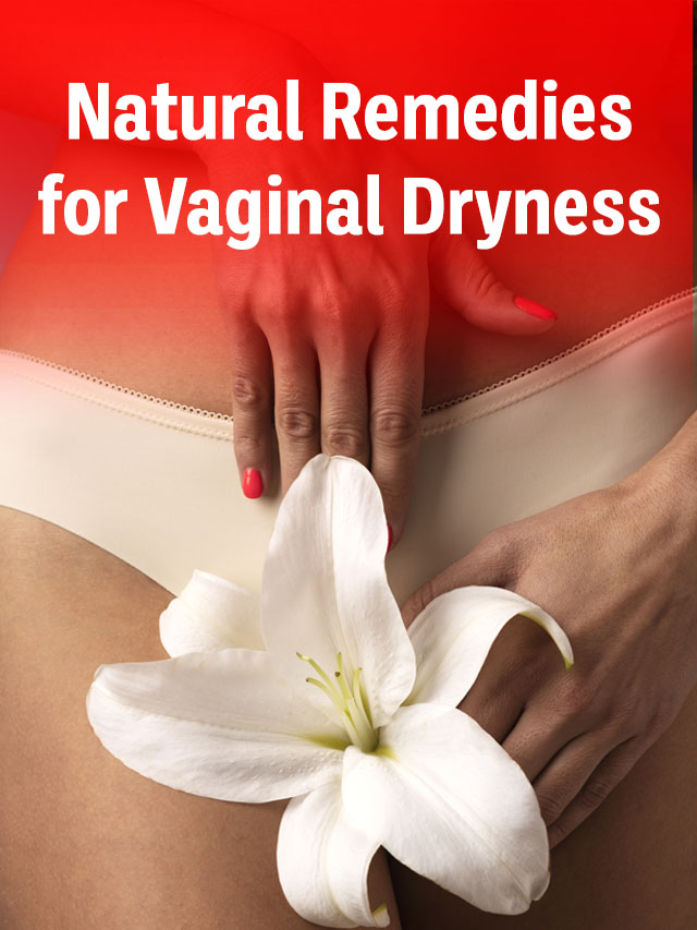 Natural remedies for Vaginal Dryness