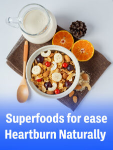 Superfoods-for-ease-heartburn-naturally