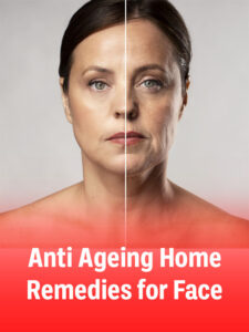 anti ageing home remedies for face