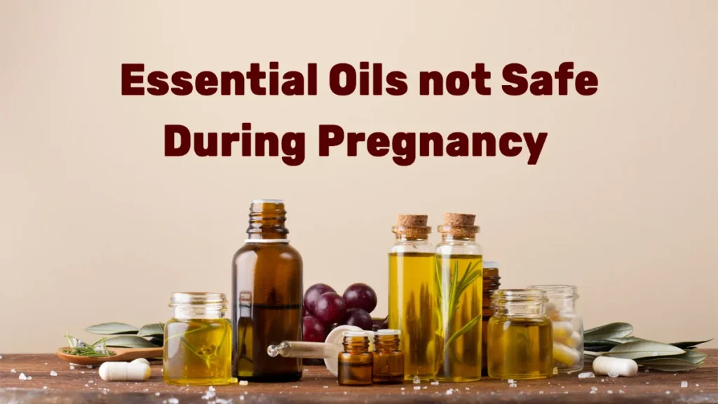 essential-oils-not-safe-during-pregnancy