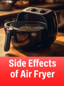 side-effect-of-using-air-fryer