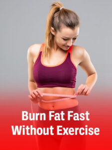 burn-fat-fast-without-exercise