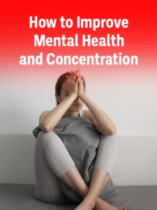 improve mental health and concentration