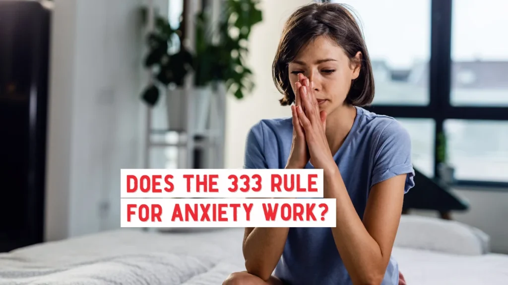 Does the 333 Rule for Anxiety Work?