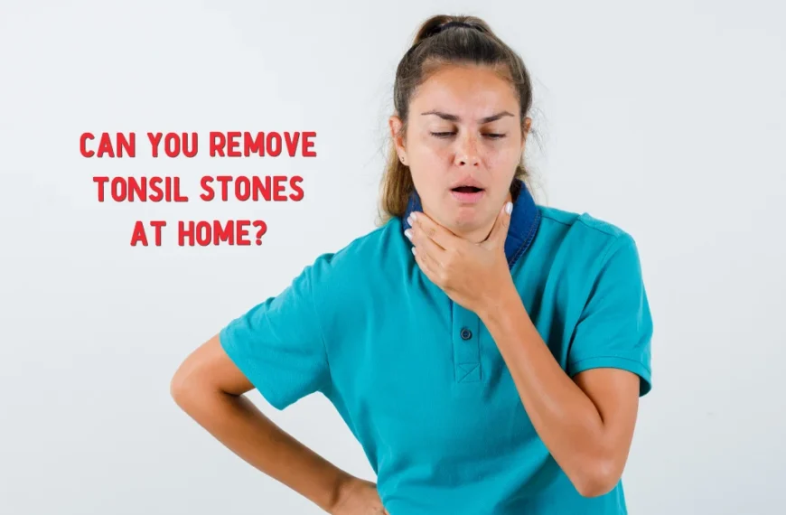 Can-you-Remove-Tonsil-Stones-at-Home