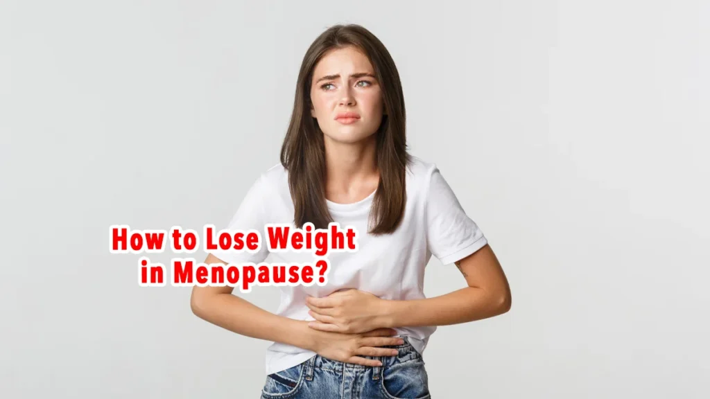 How to Lose Weight in Menopause?