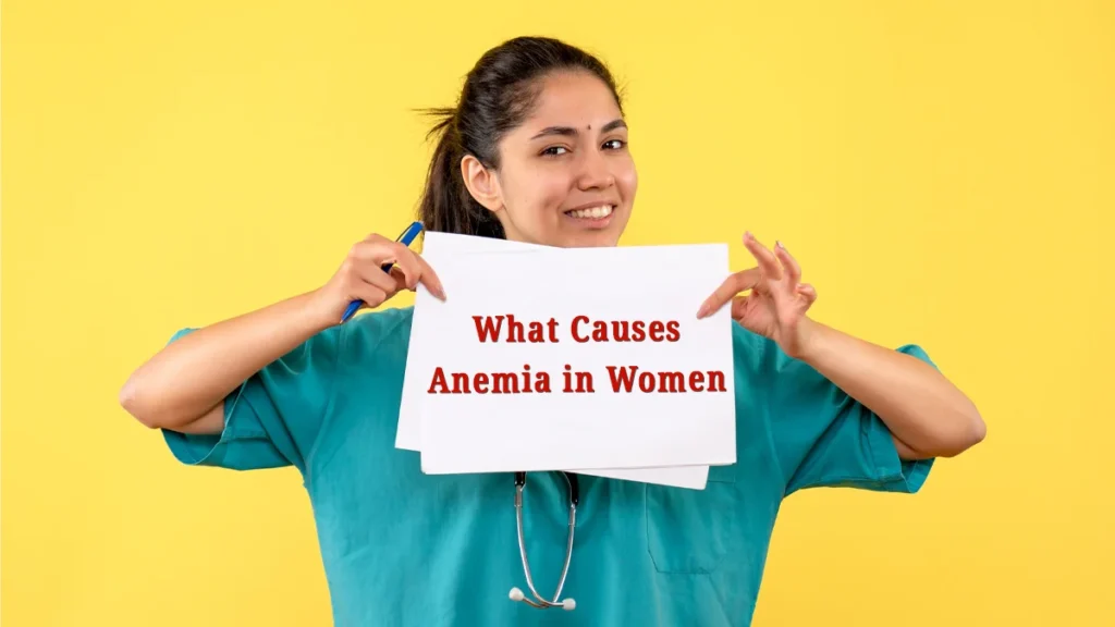 What-Causes-Anemia-in-Women,
What Causes Anemia in Women
