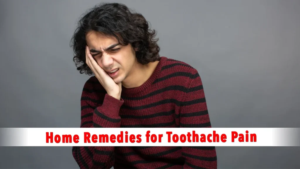 home-remedies-for-toothache-pain,
Home Remedies for Toothache Pain